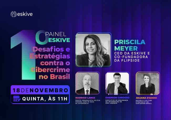 1º Painel Eskive | Desafios e Estratégias contra o Cibercrime no Brasil