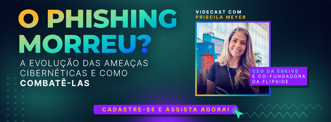Videocast - O phishing morreu?