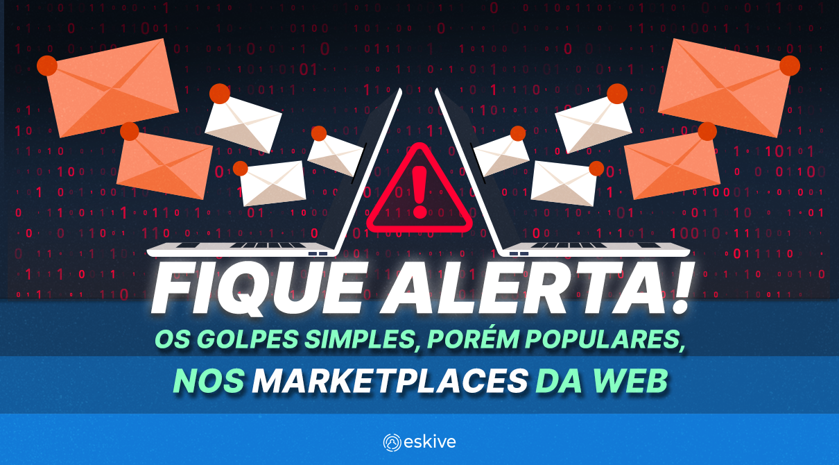 Fique alerta! Os golpes simples, porém populares, nos marketplaces da web