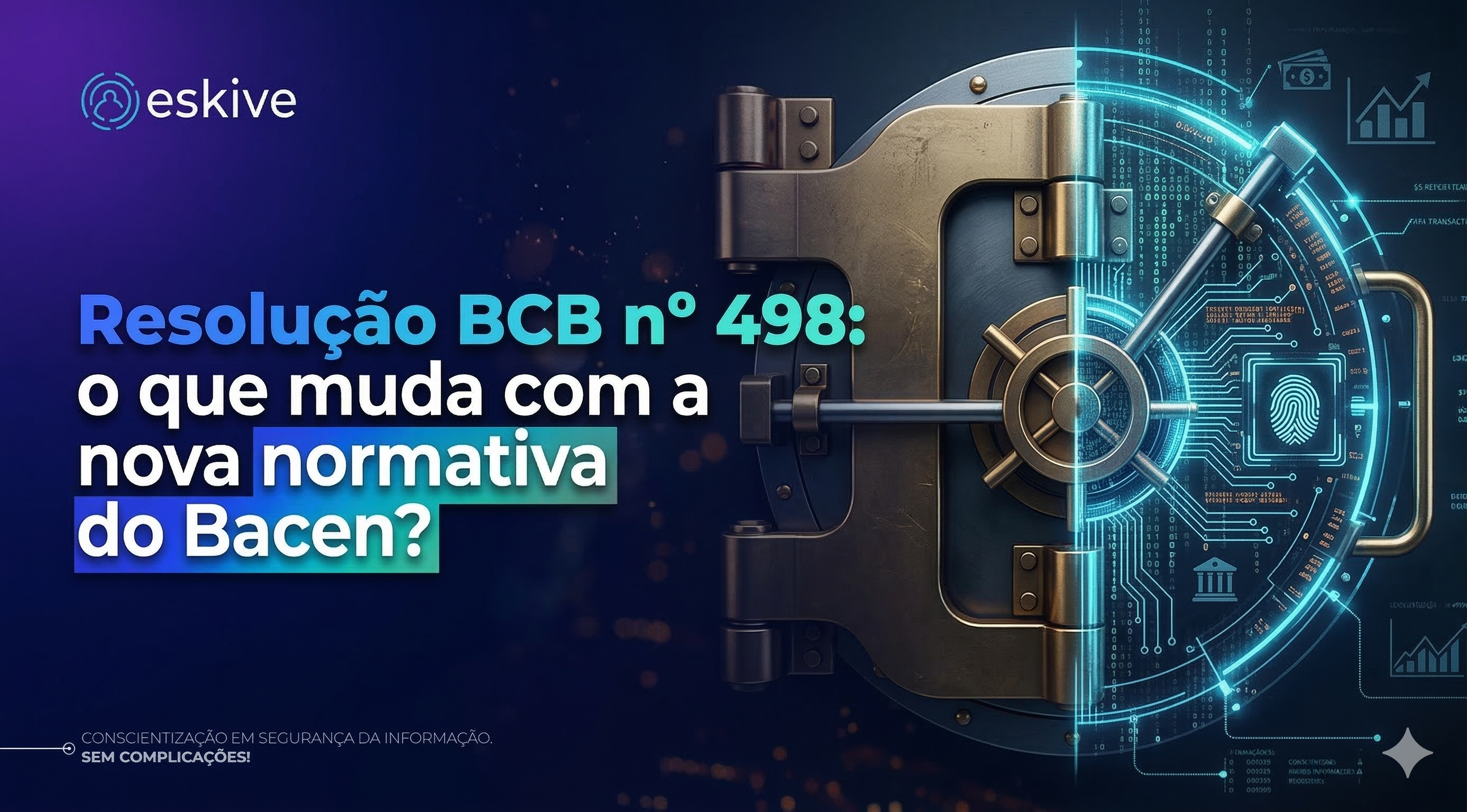 Resolução BCB nº 498: o que muda com a nova normativa do Bacen?