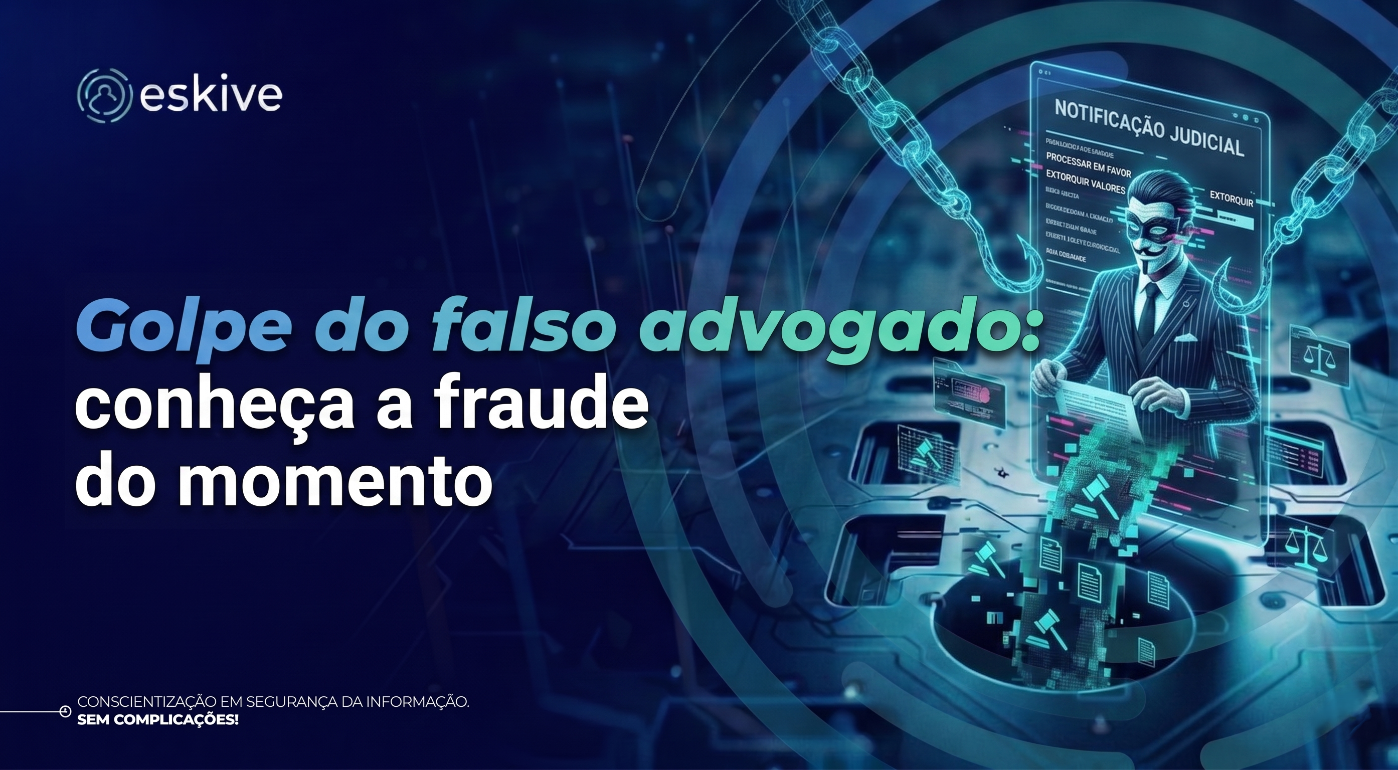 Golpe do falso advogado: conheça a fraude do momento