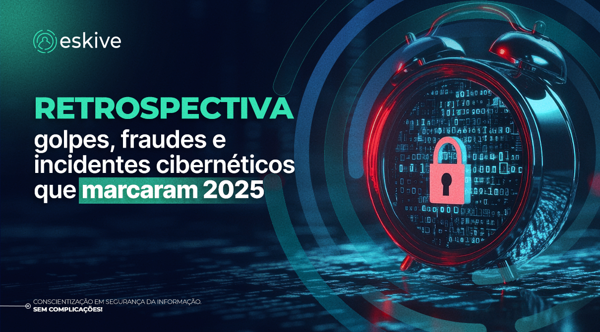 Retrospectiva: golpes, fraudes e incidentes cibernéticos que marcaram 2025