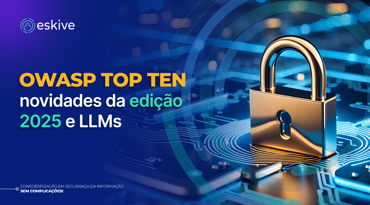 OWASP Top Ten: novidades da edição 2025 e LLMs
