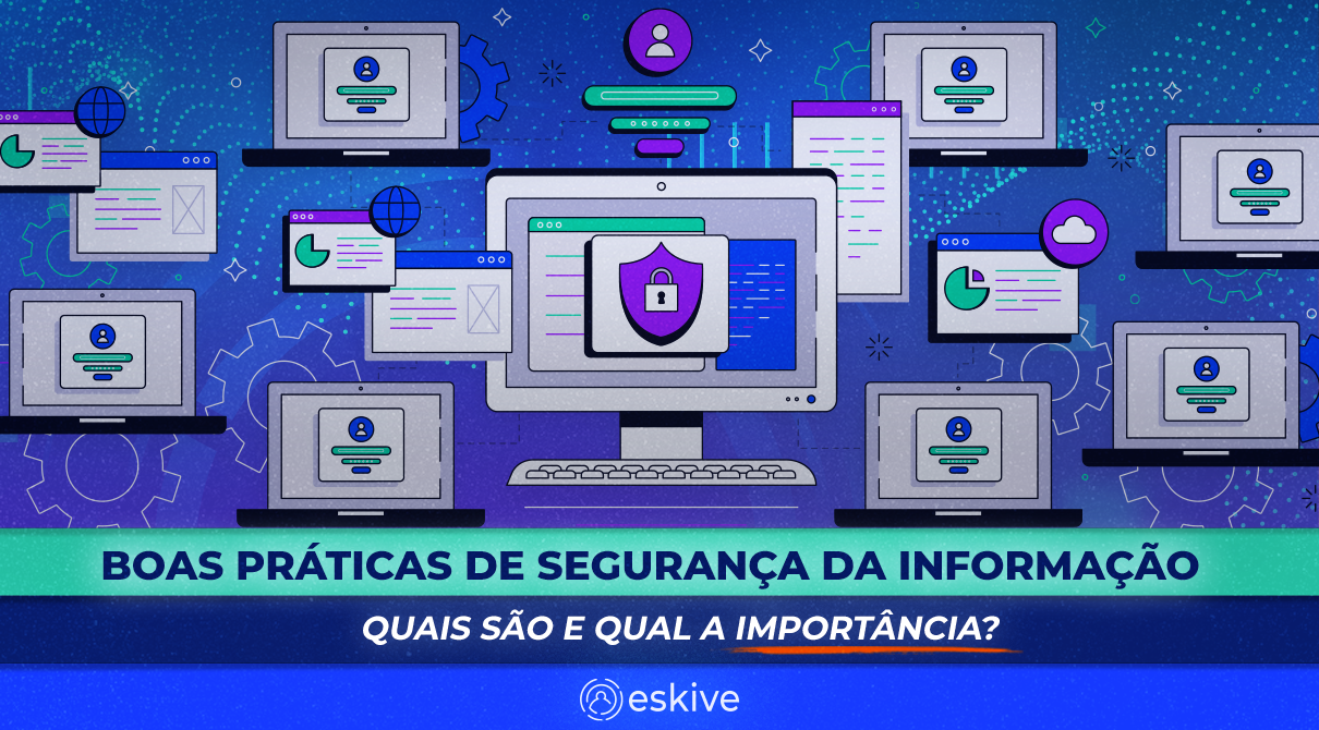 Boas práticas de segurança da informação: quais são e qual a importância?