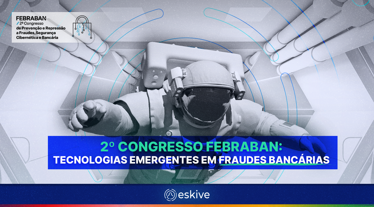 2º Congresso Febraban: tecnologias emergentes em fraudes bancárias