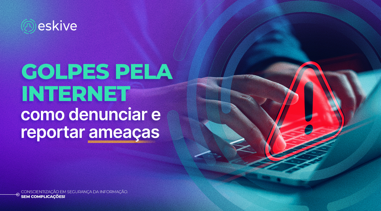 Golpes pela internet: como denunciar e reportar ameaças