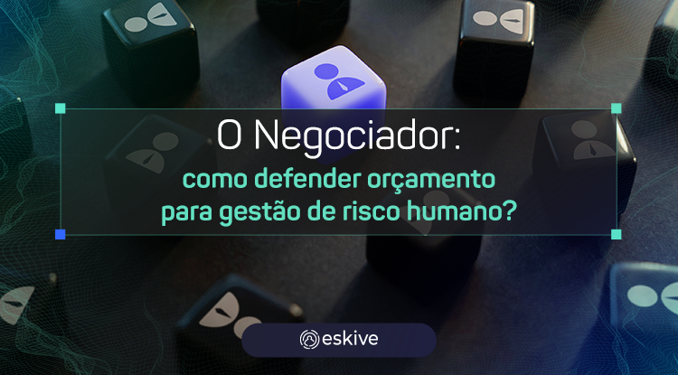 Como defender orçamento para gestão de risco humano?