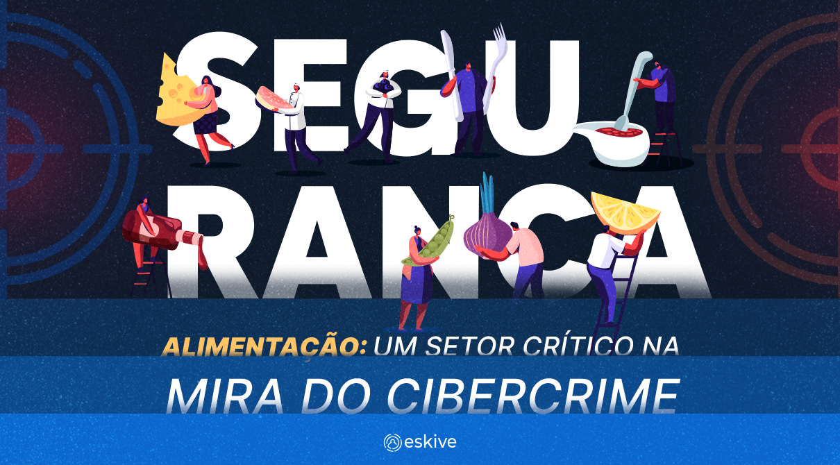 Alimentação: um setor crítico na mira do cibercrime