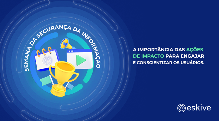 Eskive - A importância das ações de impacto para engajar e conscientizar os usuários.